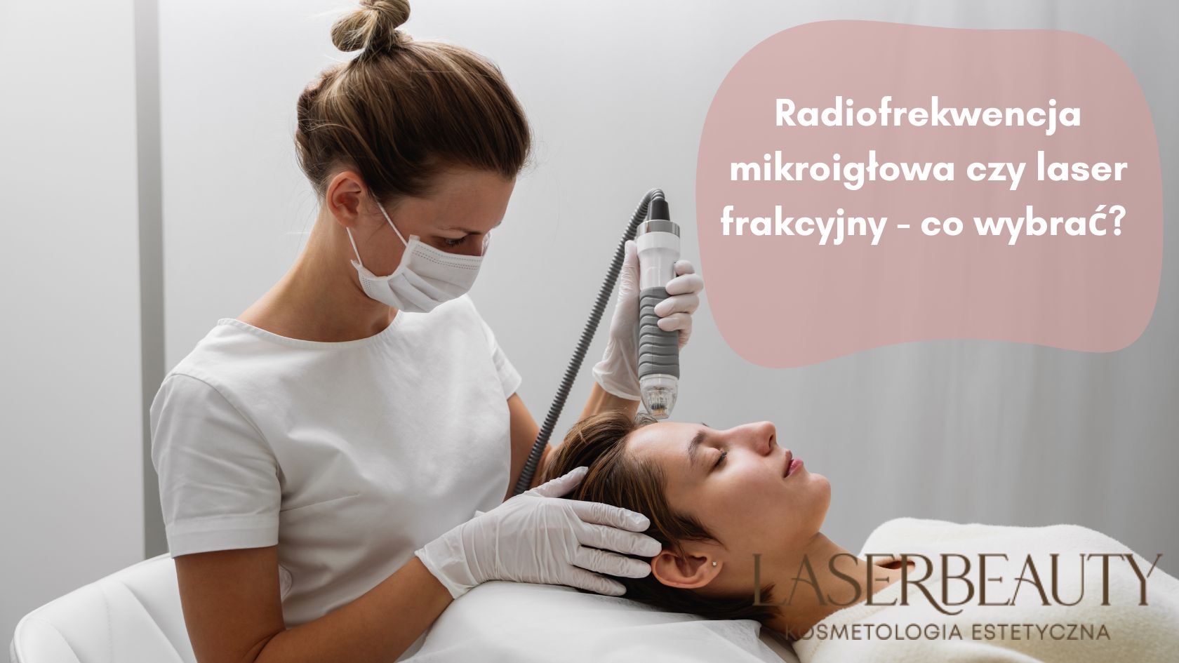 Radiofrekwencja mikroigłowa czy laser frakcyjny - co wybrać