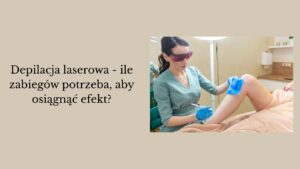 Depilacja laserowa - ile zabiegów potrzeba, aby osiągnąć efekt?